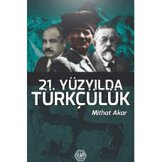 21. Yüzyılda Türkçülük - Mithat Akar
