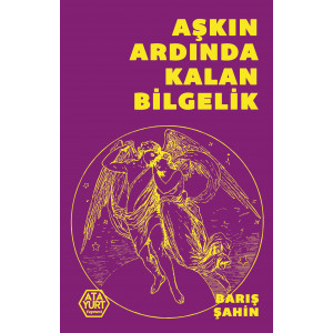 Aşkın Ardında Kalan Bilgelik - Barış Şahin