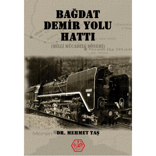 Bağdat Demiryolu Hattı - Mehmet Taş