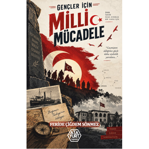 Gençler İçin Milli Mücadele - Feride Çiğdem Sönmez Gençler İçin Milli Mücadele - Feride Çiğdem Sönmez