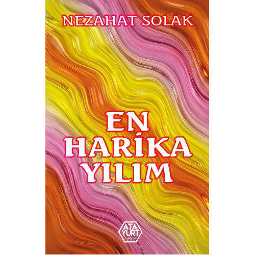 En Harika Yılım - Nezahat Solak