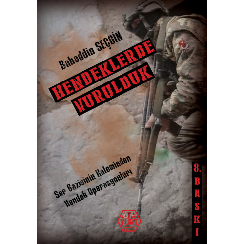 Hendeklerde Vurulduk - Bahaddin Seçgin   8. BASKI