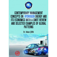Contemporary Management Concepts On Hydrogen Energy And Its Economics With A Swot Review And Selected Examples Of Global Pattern - Dr. Hakan Çora