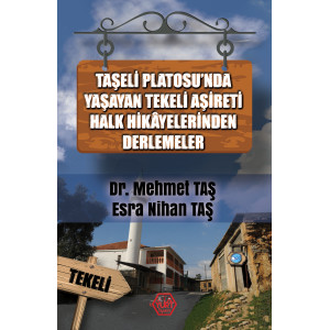 Taşeli Platosu'nda Yaşayan Tekeli Aşireti Halk Hikayelerinden Derlemeler - Dr. Mehmet Taş