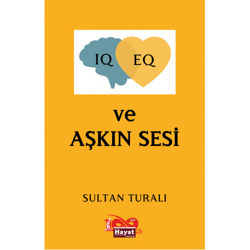 IQ-EQ ve Aşkın Sesi - Sultan Turalı