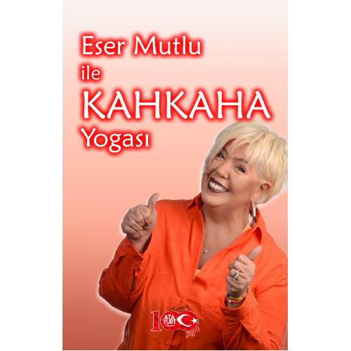 Eser Mutlu ile Kahkaha Yogası - Eser Mutlu