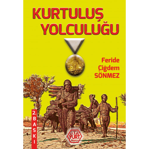 Kurtuluş Yolculuğu - Feride Çiğdem Sönmez