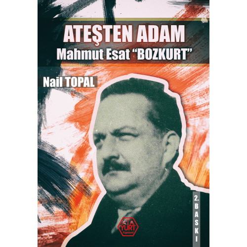 Ateşten Adam Mahmut Esat Bozkurt - Nail Topal
