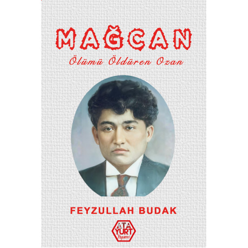 Mağcan - Ölümü Öldüren Ozan - Feyzullah Budak