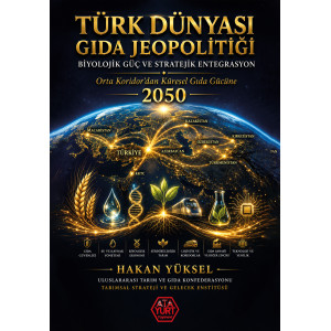 Türk Dünyası Gıda Jeopolitiği - Hakan Yüksel