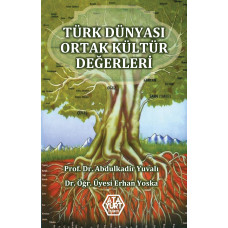 Türk Dünyası Ortak Kültür Değerleri - Abdulkadir Yuvalı ve Erhan Yoska