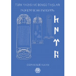 Türk Yazısı ve Bengü Taşları - Osman Nuri Alkan