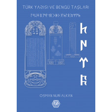 Türk Yazısı ve Bengü Taşları - Osman Nuri Alkan