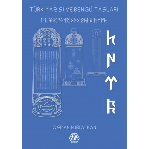 Türk Yazısı ve Bengü Taşları - Osman Nuri Alkan
