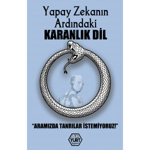 Yapay Zekanın Ardındaki Karanlık Dil - Kamil Kartal