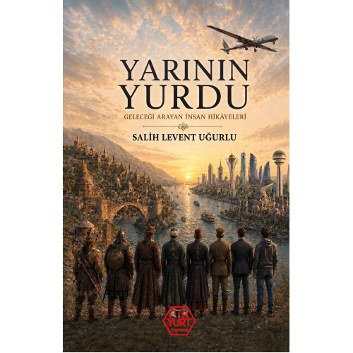 Yarının Yurdu - Salih Levent Uğurlu