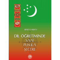 Dil Öğretiminde Saat, Pusula, Şecere - Berdi Sarıyev