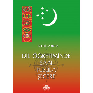 Dil Öğretiminde Saat, Pusula, Şecere - Berdi Sarıyev
