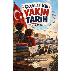 Çocuklar İçin Yakın Tarih - Feride Çiğdem Sönmez
